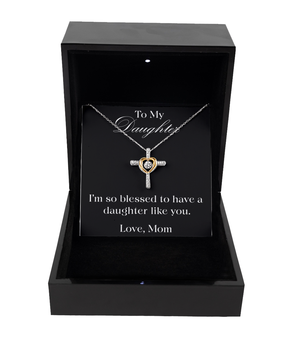 I'm So Blessed To Have A Daughter Like You Necklace, Daughter Gift From Mom